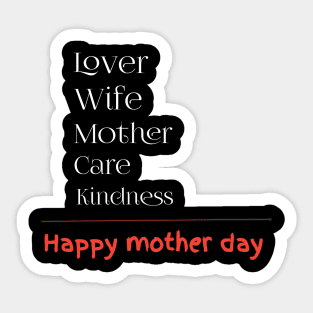 Lover, wife, mother, care, kindness, happy mother day Sticker